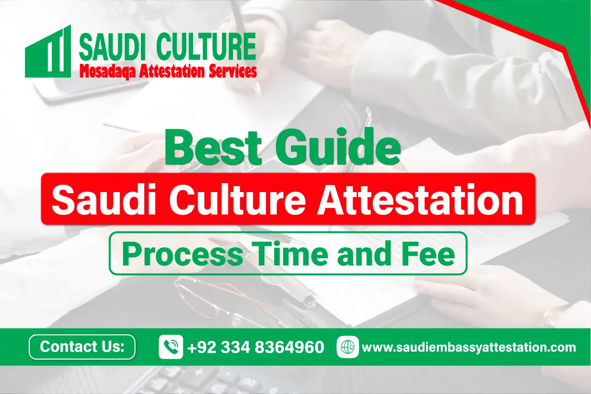 Best Guide Saudi Culture Attestation Process time fee